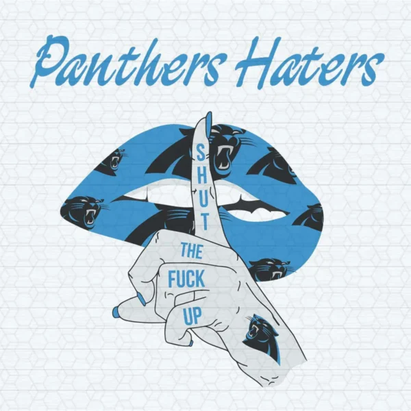 Carolina Panthers Haters Shut The Fuck Up SVG Panthers Sexy Lips