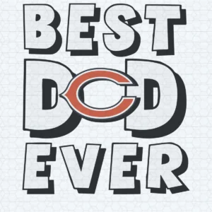 Chicago Bears Best Dad Ever SVG Happy Father's Day