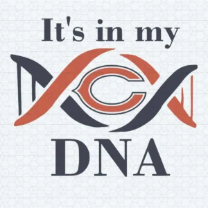 Chicago Bears It's In My DNA Funny Quotes SVG Cricut File