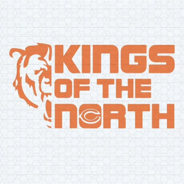 Chicago Bears - Kings Of The North SVG Cricut File Digital Download