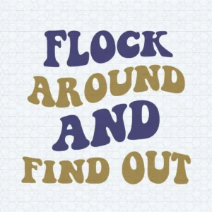 Flock Around And Find Out Baltimore Ravens SVG