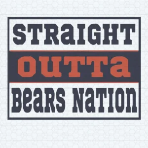 Football Straight Outta Bears Nation - Chicago Bears SVG