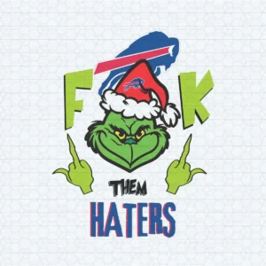 Funny Grinch Fck Them Buffalo Bills Haters SVG