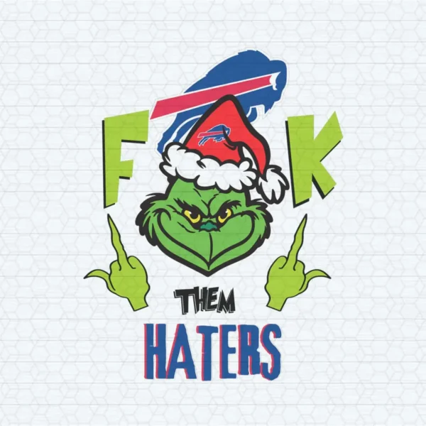 Funny Grinch Fck Them Buffalo Bills Haters SVG