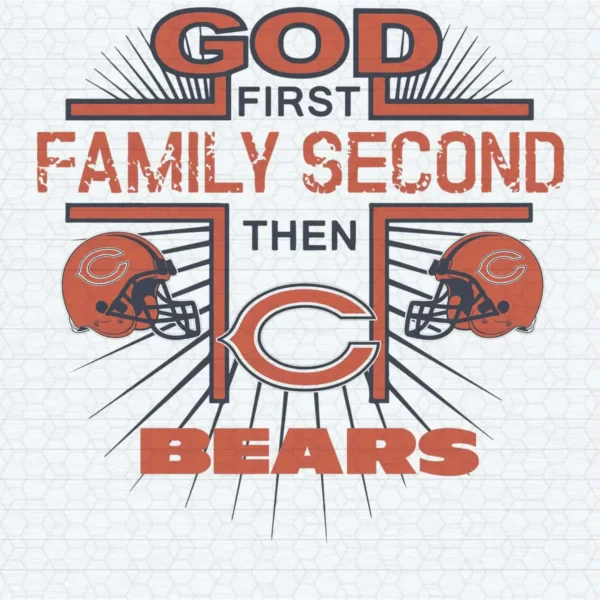 God First Family Second Then Bears - Chicago Bears SVG