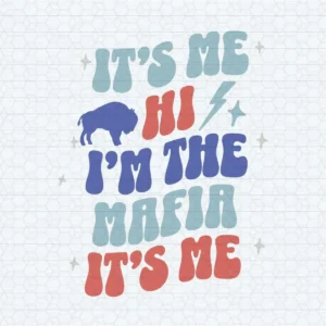 Hi I'm The Mafia It's Me Buffalo - Funny Quotes SVG Cut Files