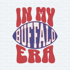 In My Buffalo Era Football Funny Quotes SVG Cut Files