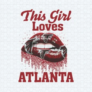 This Girl Loves Atlanta Falcons And Atlanta Braves Lips Bite SVG
