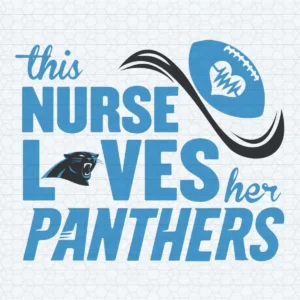 This Nurse Loves Her Carolina Panthers Lovers SVG