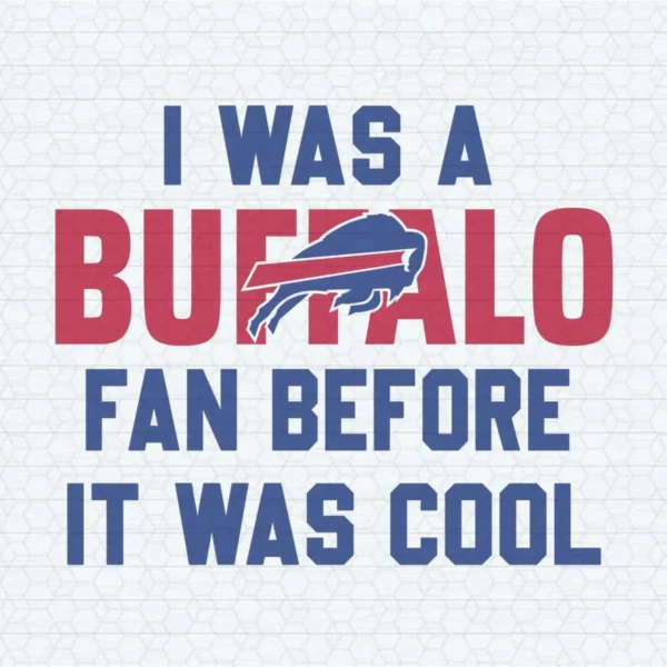 Vintage I Was A Buffalo Fan Before It Was Cool SVG