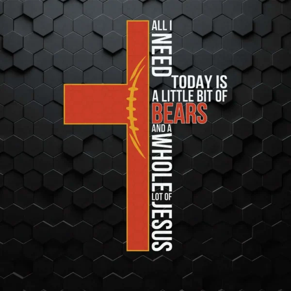 All I Need Today Is A Little Bit Of Bears SVG Digital File