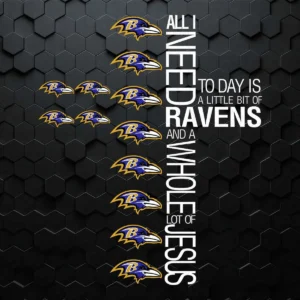 All I need today is a little bit of Ravens and a whole lot of Jesus SVG