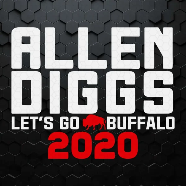 Allen Diggs Let's Go Buffalo 2020 SVG Cut Files Digital Download