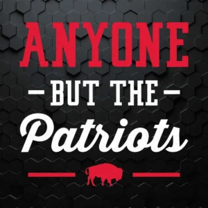 Anyone But The Patriots Buffalo Bills SVG Silhouette