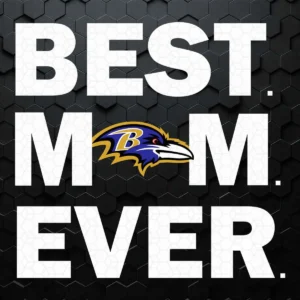Baltimore Ravens Best Mom Ever SVG Mom Is Ravens Fangirls