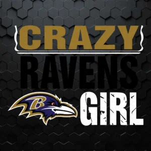 Baltimore Ravens Crazy Girl SVG Cricut File Digital Download