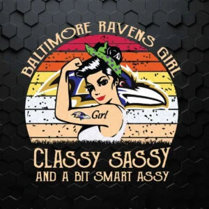 Baltimore Ravens Girl Classy Sassy And A Bit Smart Assy SVG