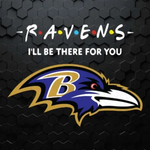 Baltimore Ravens 'I'll Be There For You' NFL SVG File