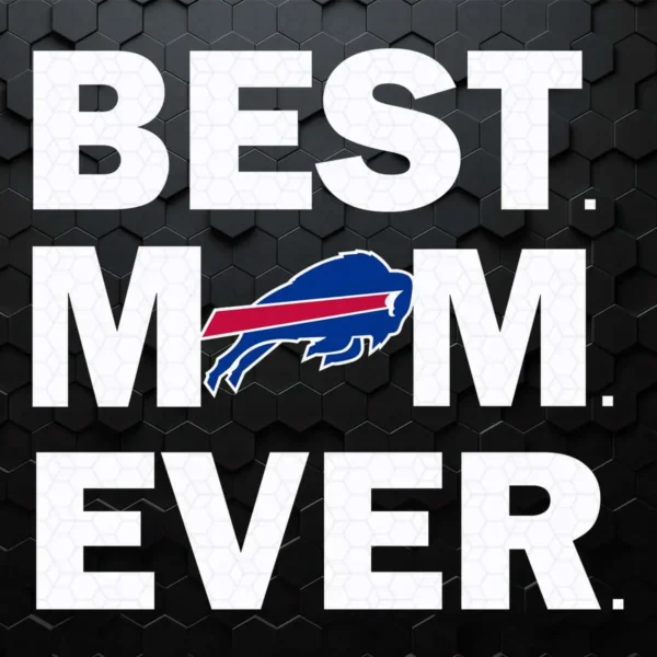 Best Mom Ever Buffalo Bills SVG Cricut Digital Download