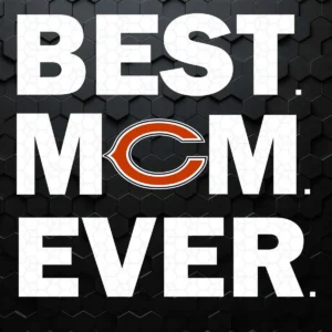 Best Mom Ever Chicago Bears SVG Cricut Digital Download
