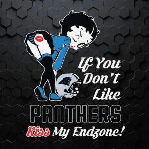 Betty Boop Funny SVG If You Don't Like Panthers Kiss My Endzone