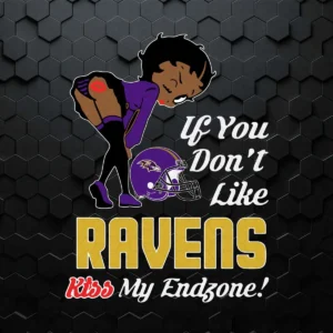 Betty Boop If You Don't Like Ravens Kiss My Endzone  Ravens SVG