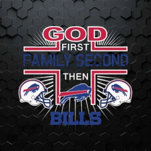 Bills Funny Quotes - God First Family Second Then Bills SVG