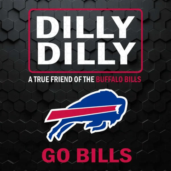 Bud Light Dilly Dilly A True Friend Of The Buffalo Bills SVG