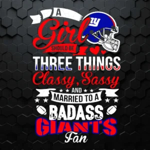 Buffalo Bills A Girl Should Be Three Things Classy Sassy SVG