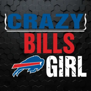 Buffalo Bills Crazy Girl Funny SVG Digital Download