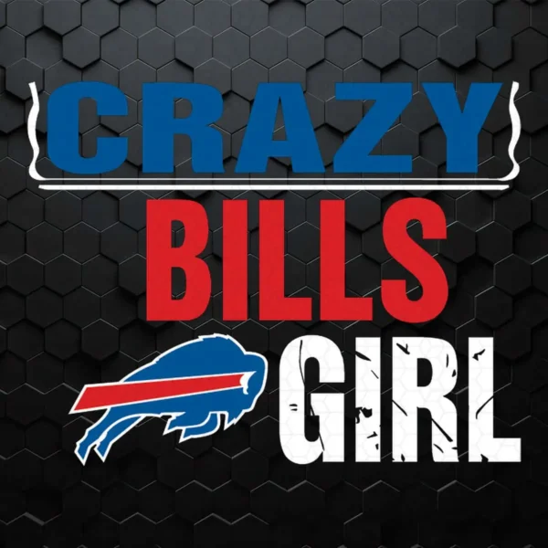 Buffalo Bills Crazy Girl Funny SVG Digital Download