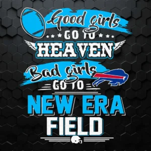 Buffalo Bills Nfl Bad Girls Go To New Era Field SVG