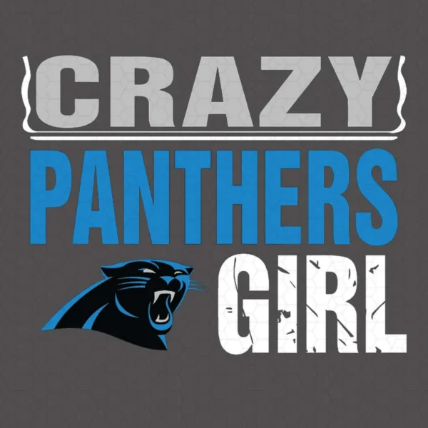 Carolina Panthers Crazy Girl SVG Fangirls Birthday Gift Ideas