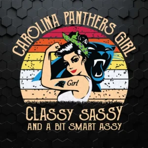 Carolina Panthers Girl Classy Sassy And A Bit Smart Assy SVG