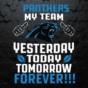 Carolina Panthers My Team Yesterday Today Tomorrow Forever SVG