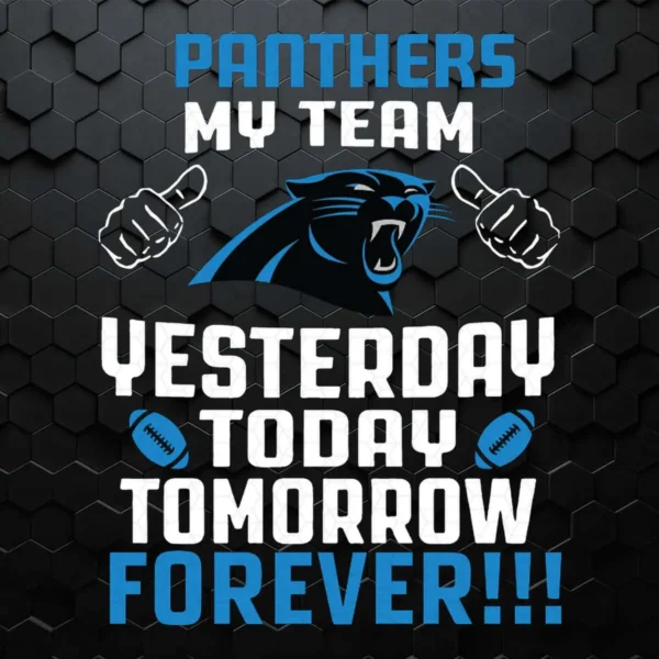 Carolina Panthers My Team Yesterday Today Tomorrow Forever SVG