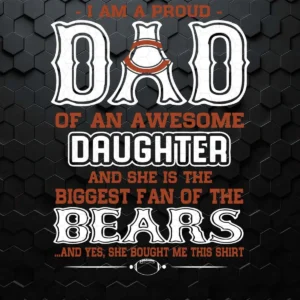 Chicago Bears Dad - I Am A Proud Dad Bears SVG