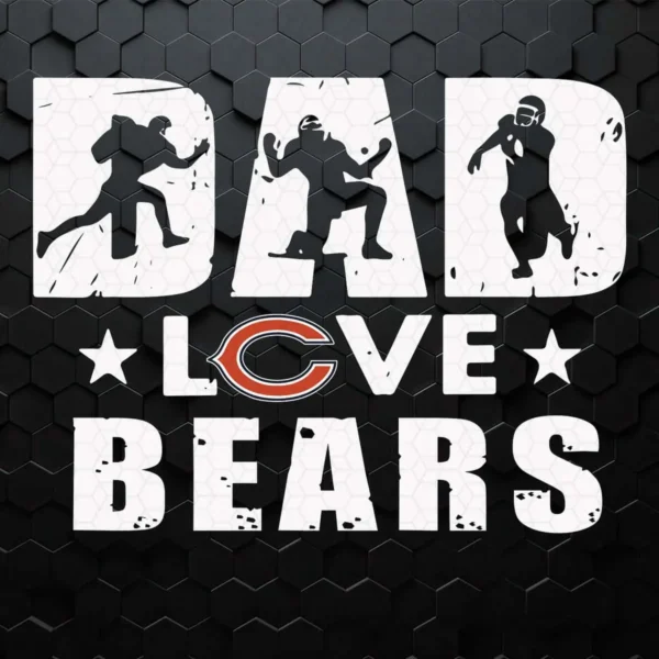 Dad Love Chicago Bears SVG Football Dad Birthday