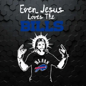 Even Jesus Loves The Bills 1 Fan Buffalo Bills Lovers SVG
