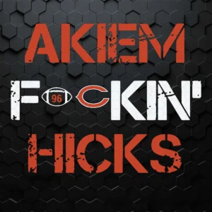 Football Akiem Fuckin' Hicks Dad Bears - Chicago Bears SVG