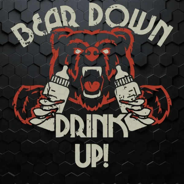 Football Bears Down Drink Up - Chicago Bears Funny SVG