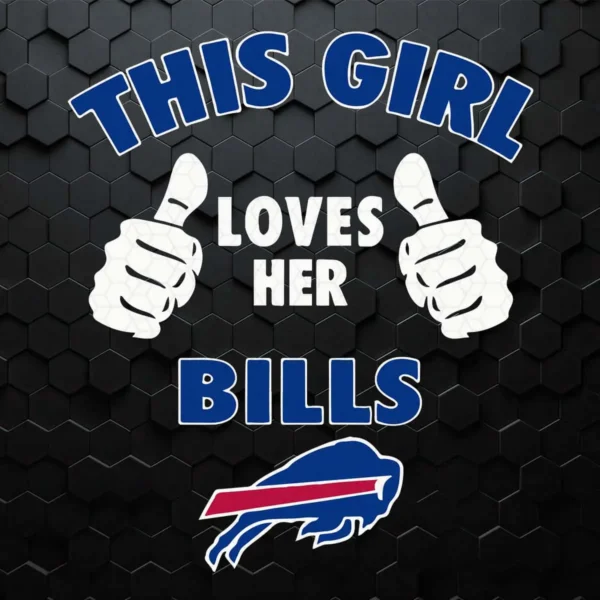 Funny Bills Fangirls - This Girl Loves Her Buffalo Bills Nfl SVG