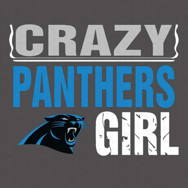 Funny Carolina Panthers Crazy Girl SVG Digital Download