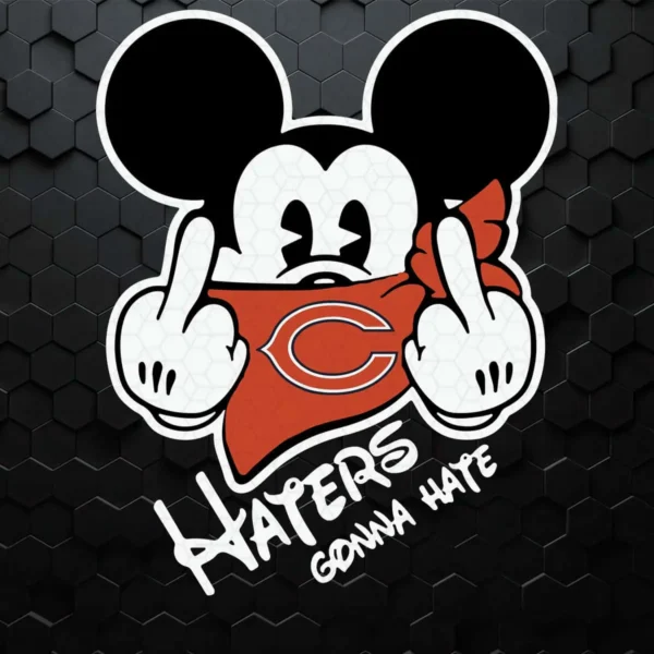 Haters Gonna Hate SVG Chicago Bears With Mickey Mouse