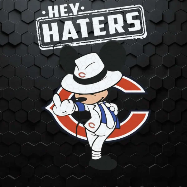 Hey Haters - Mickey X Chicago Bears Funny SVG Cricut File