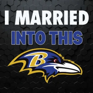 I Married Into This Ravens SVG Cricut Digital Download