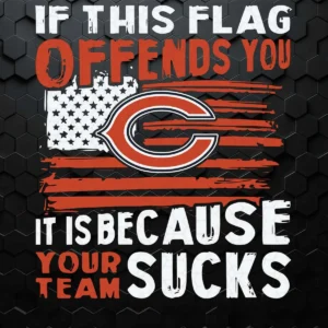 If This Chicago Bears Flag Offends You Your Team Sucks SVG