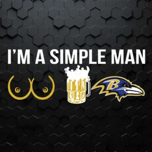 I'm A Simple Man I Like Boobs Beer And Baltimore Ravens SVG
