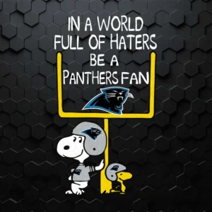 In A World Full Of Haters Be A Panthers Fan SVG Snoopy Lovers