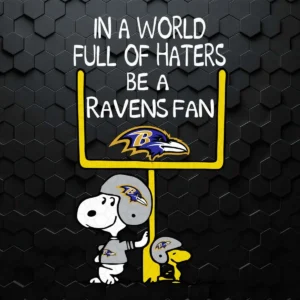 In A World Full Of Haters Be A Ravens Fan SVG